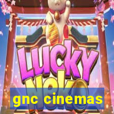 gnc cinemas